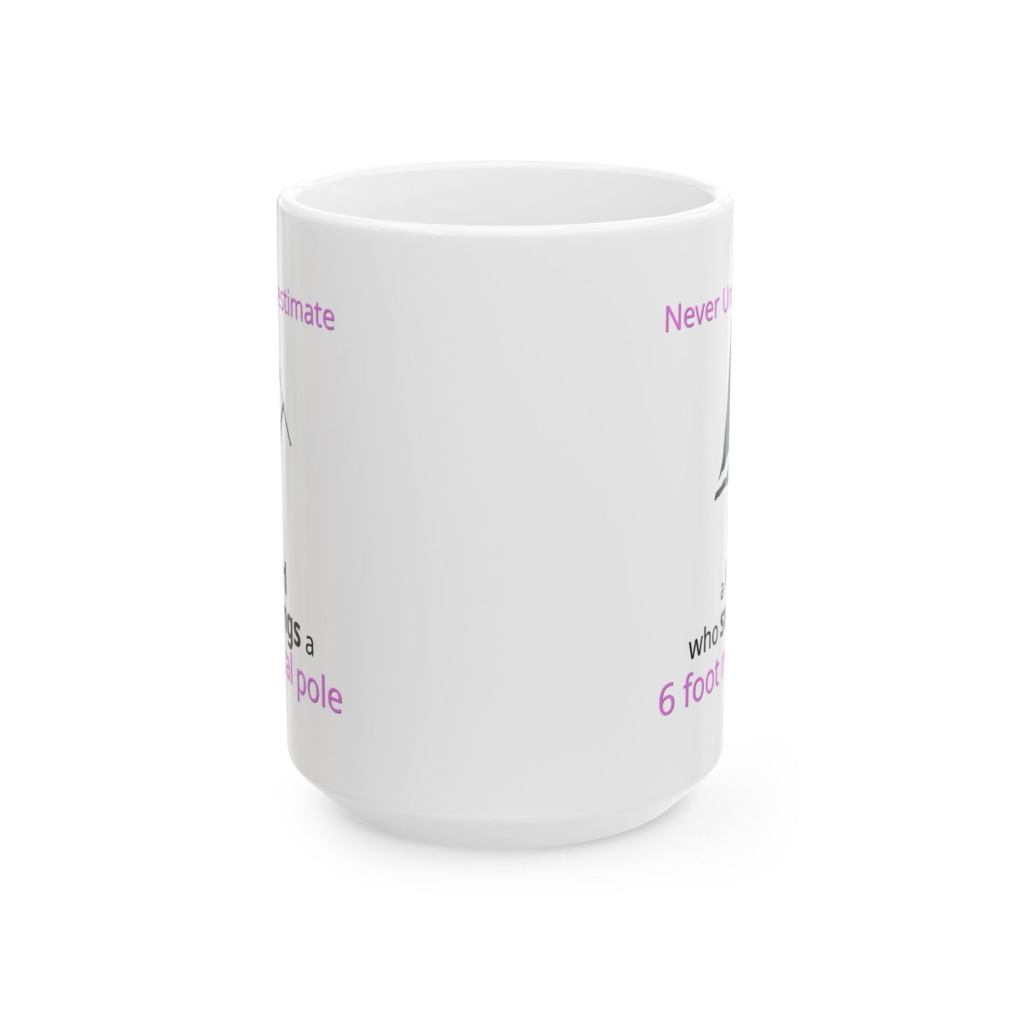 Color Guard - Marching Band - Inspirational Ceramic Mug: "Never Underestimate a Girl who swings a 6 foot metal pole"