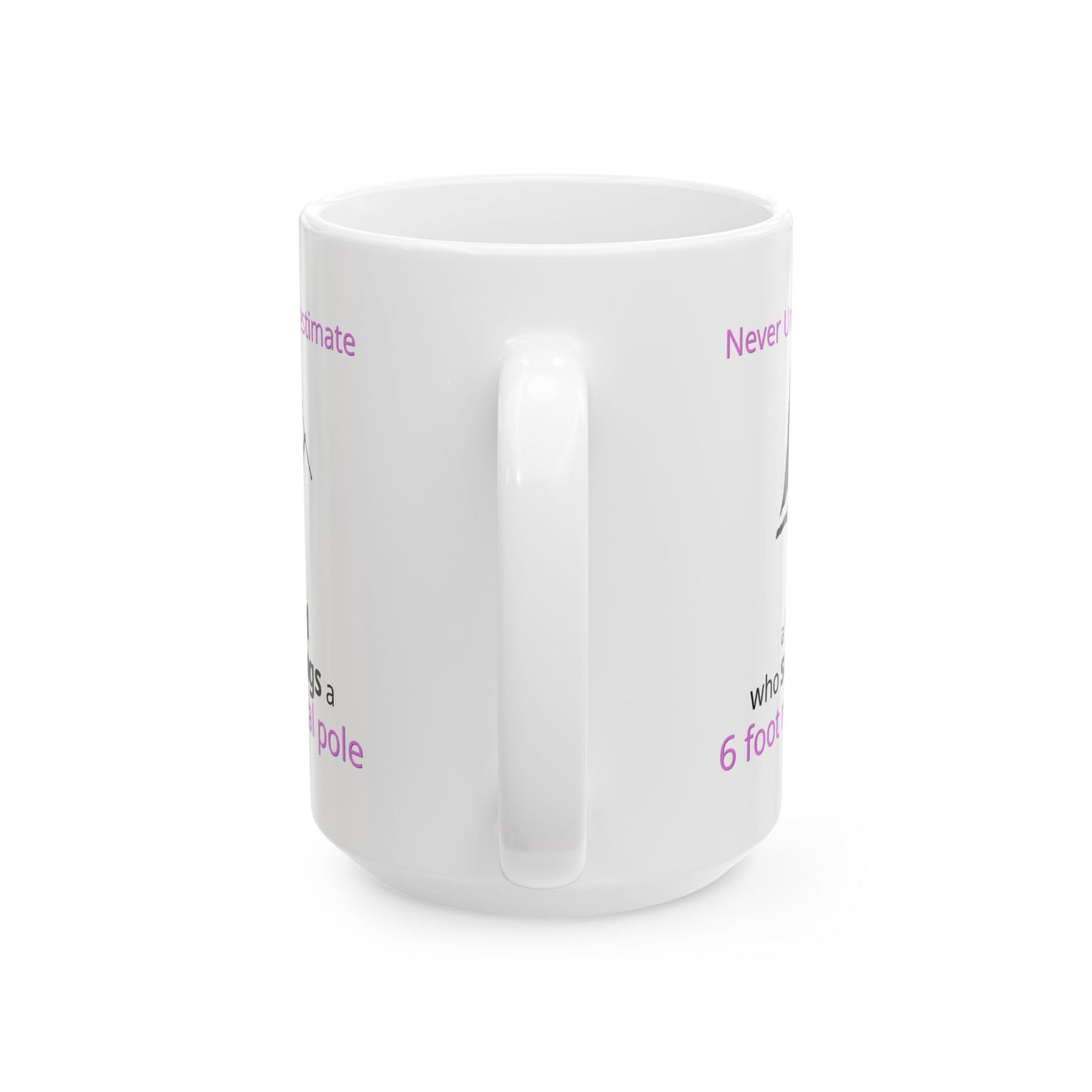 Color Guard - Marching Band - Inspirational Ceramic Mug: "Never Underestimate a Girl who swings a 6 foot metal pole"