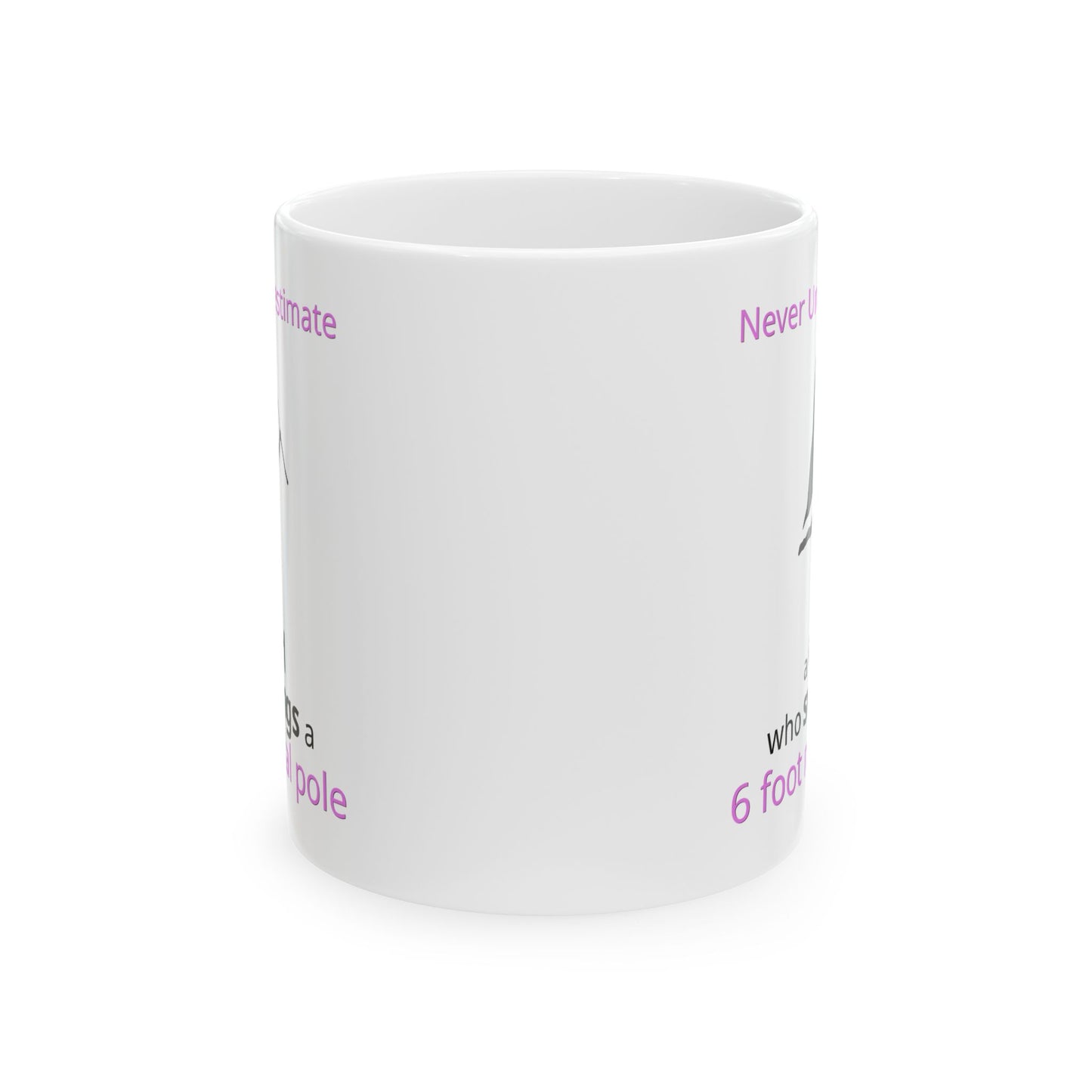 Color Guard - Marching Band - Inspirational Ceramic Mug: "Never Underestimate a Girl who swings a 6 foot metal pole"