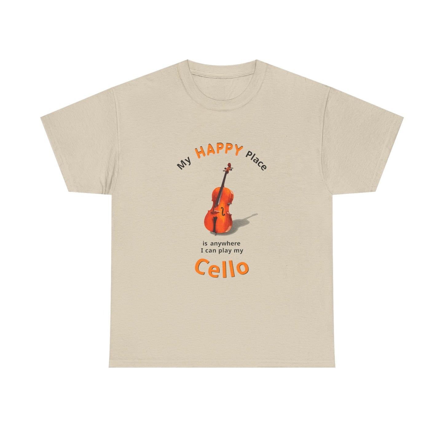 My Happy Place is anywhere I can play my Cello T-Shirt
