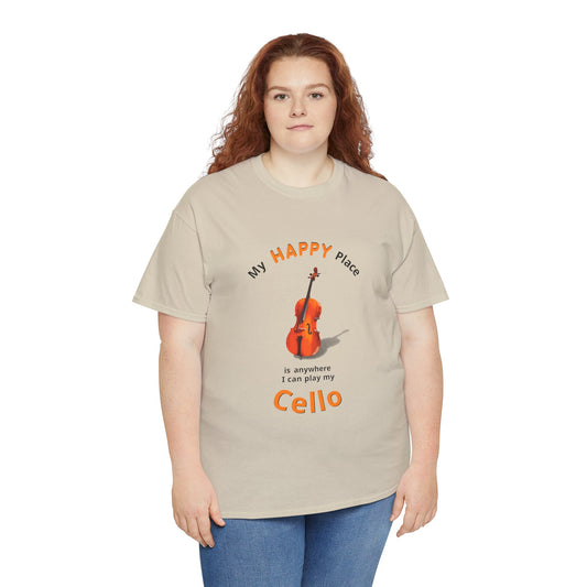 My Happy Place is anywhere I can play my Cello T-Shirt